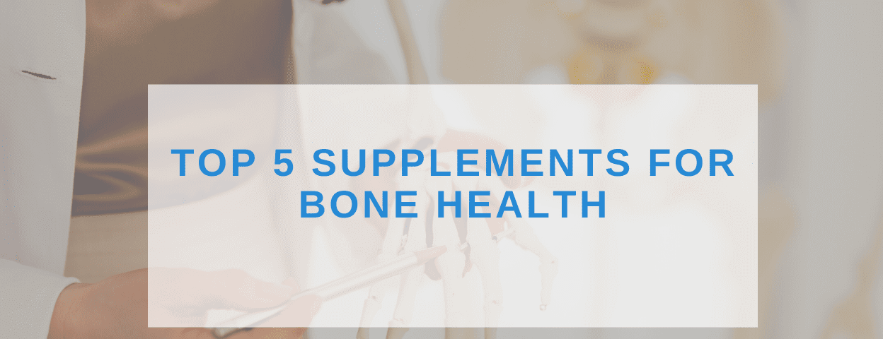 Top 5 supplements for bone health